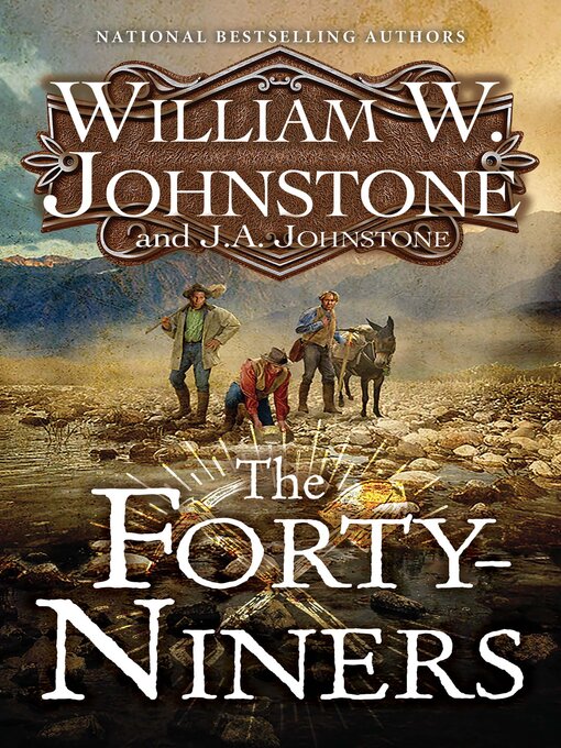 Title details for The Forty-Niners by William W. Johnstone - Available